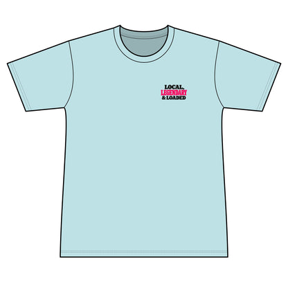Local, Legendary & Loaded - 100% Polyester Unisex Tee