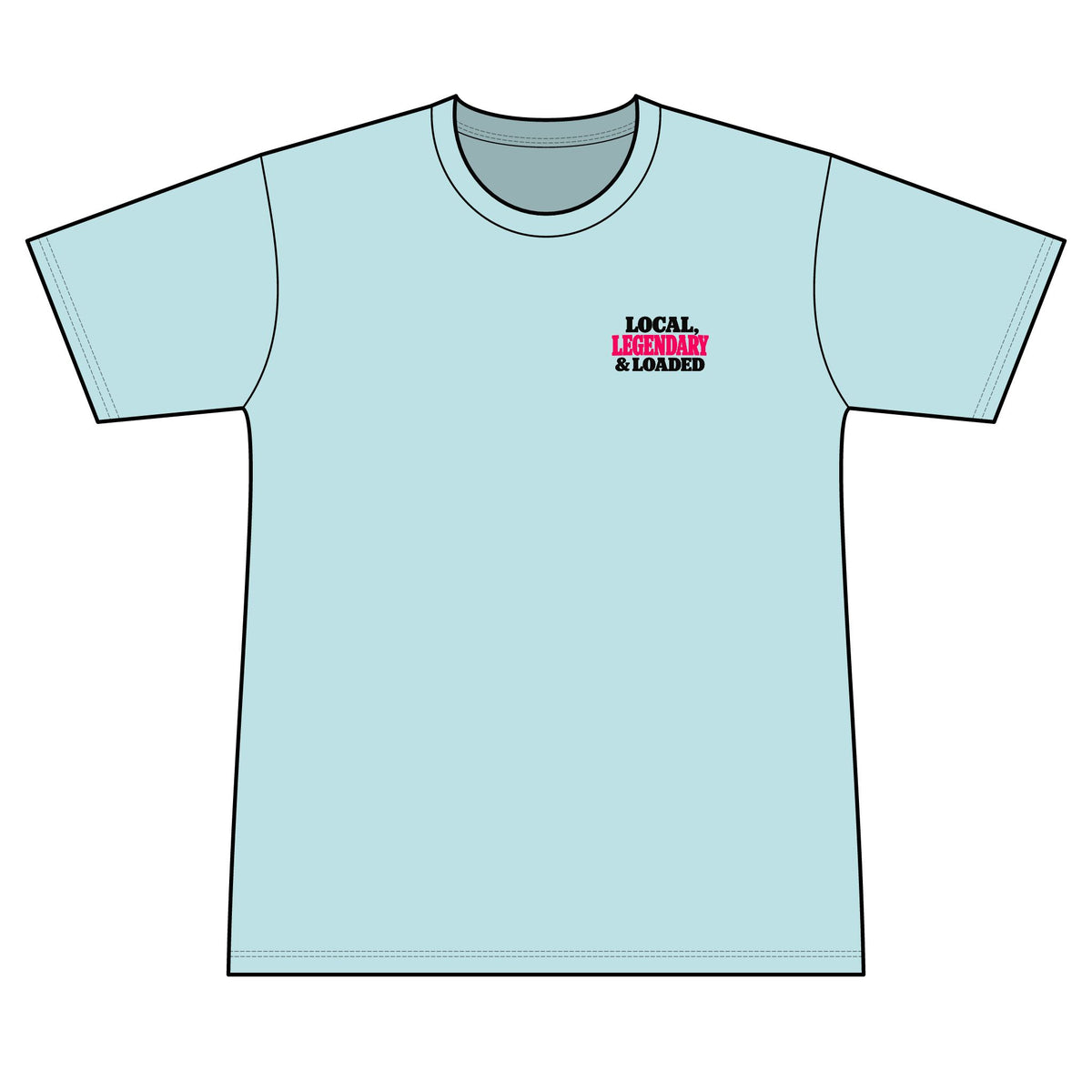 Local, Legendary & Loaded - 100% Polyester Unisex Tee