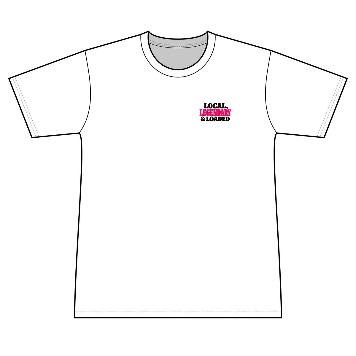 Local, Legendary & Loaded - 100% Polyester Unisex Tee