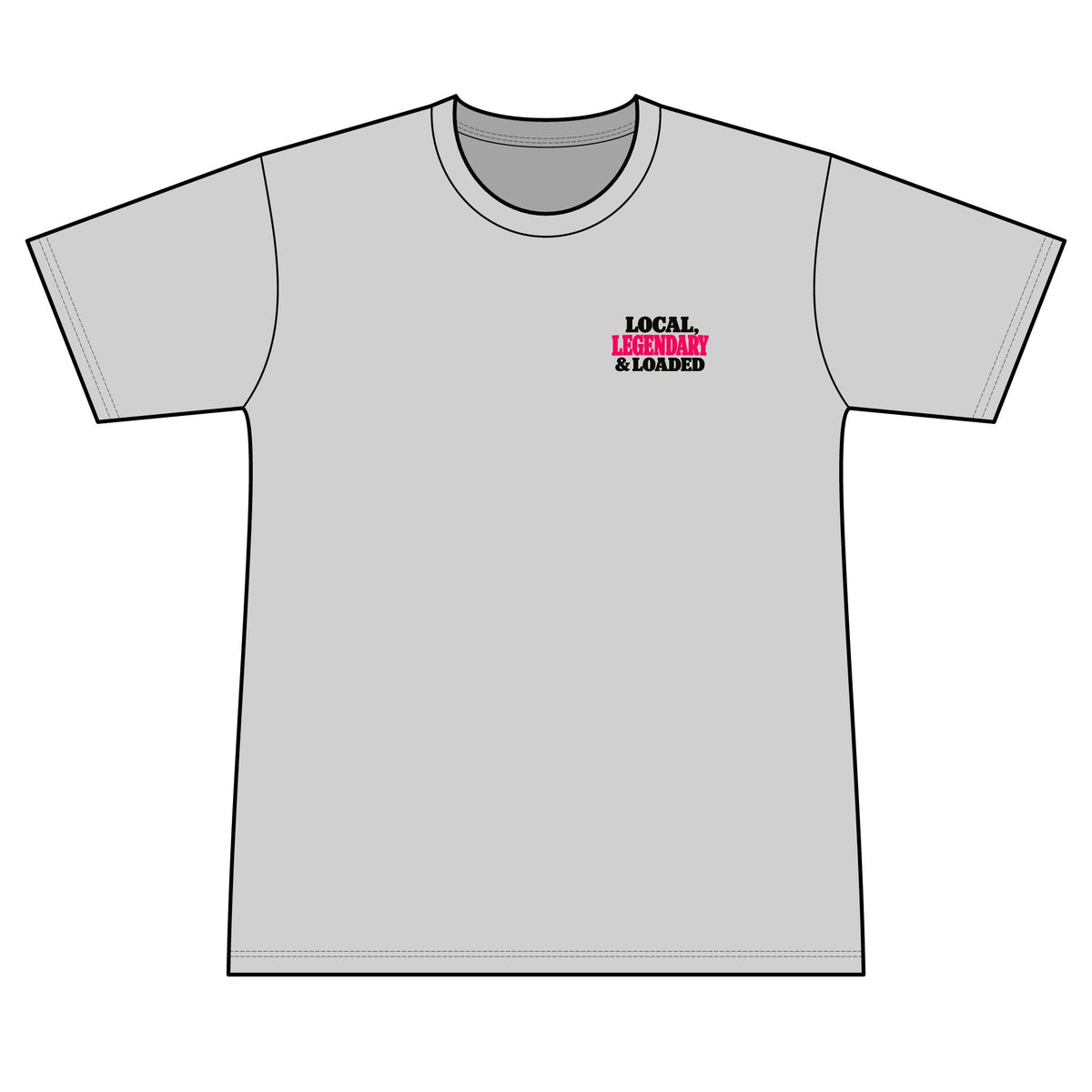Local, Legendary & Loaded - 100% Polyester Unisex Tee