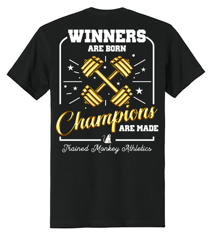 Champions Are Made Tee